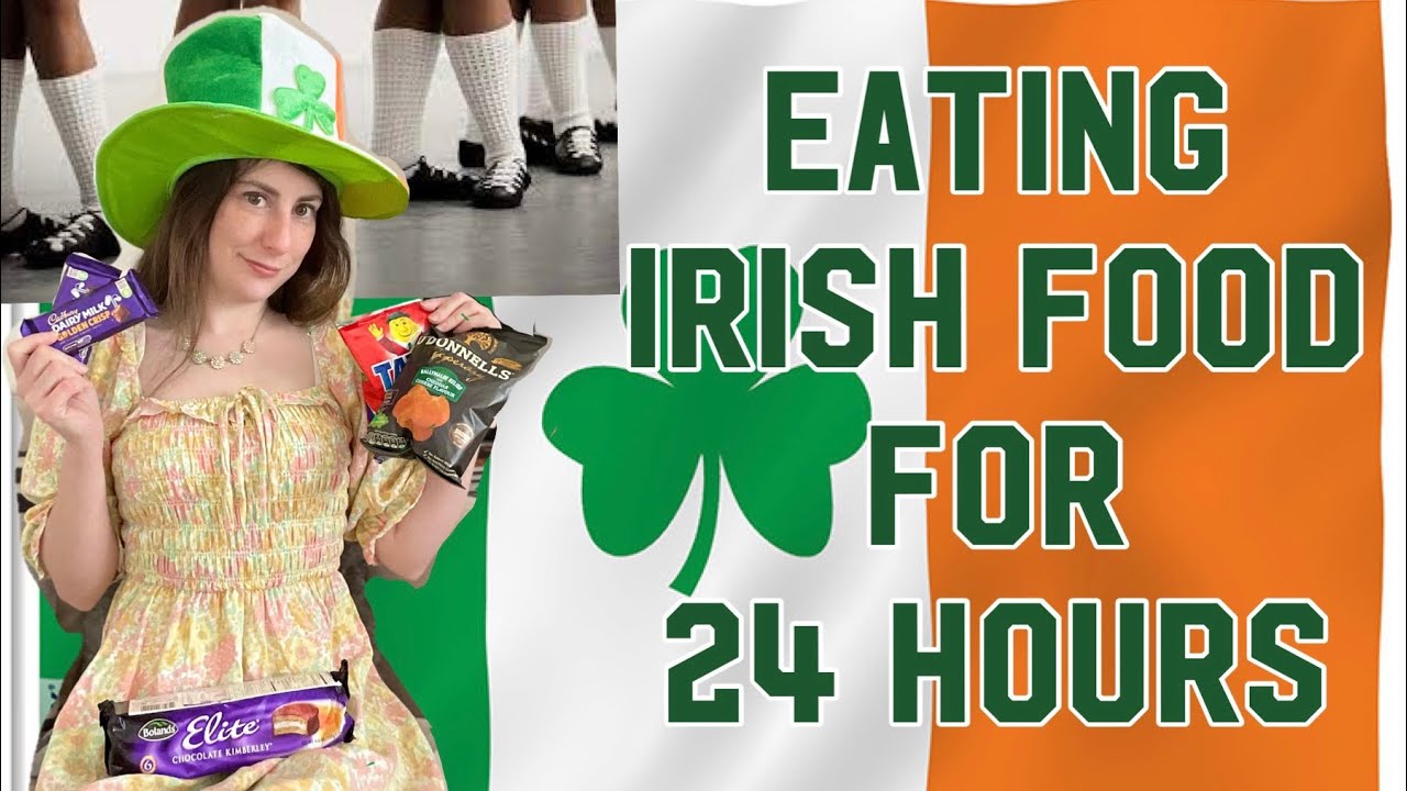 Eating Irish Foods For 24 Hours | International Cuisine