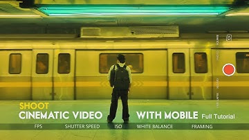 Mobile Filmmaking Guide & Camera settings for cinematic video | ZarMatics