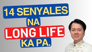 14 Senyales na Long Life Ka Pa - By Doc Willie Ong