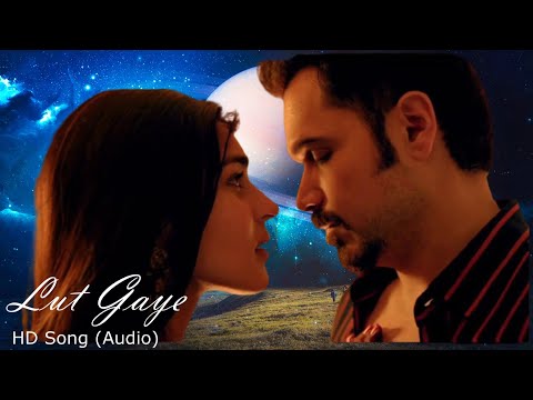 Lut Gaye (Audio Song) Emraan Hashmi, Yukti | Jubin N, Tanishk B, Manoj M | Bhushan K | Radhika-Vinay