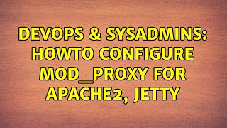 Famous DevOps & SysAdmins: howto configure mod_proxy for apache2, jetty Profile