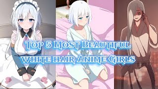 Top 5 White Hair Anime Girls In Anime History