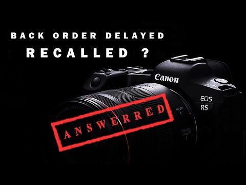 Canon EOS R5 backorder / delays rumors finally Answered by canon
