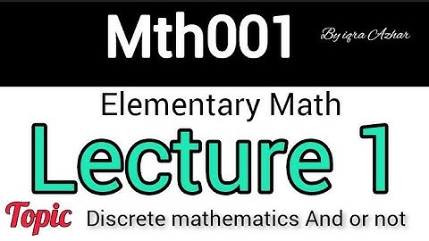 Elementary Math|Mth001 Lecture #1 ||Topic:Conjunction. Disjunction and negation| in detail||#mth001#