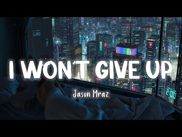 I Won't Give Up - Jason Mraz [Lyrics/Vietsub] class=