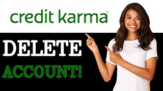 How To Delete Credit Karma Account (2025) Remove Credit Karma Account