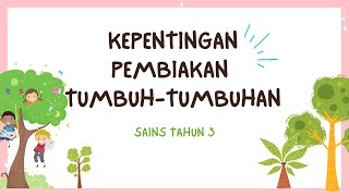 Sains Tahun 3 -  Kepentingan Pembiakan Tumbuh Tumbuhan