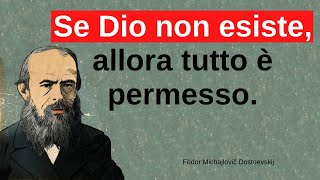 Frasi, citazioni e aforismi di Fëdor Michajlovič Dostoevskij