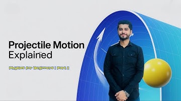 Projectile Motion Explained | Physics for Beginners | Part I | Education With Hamza