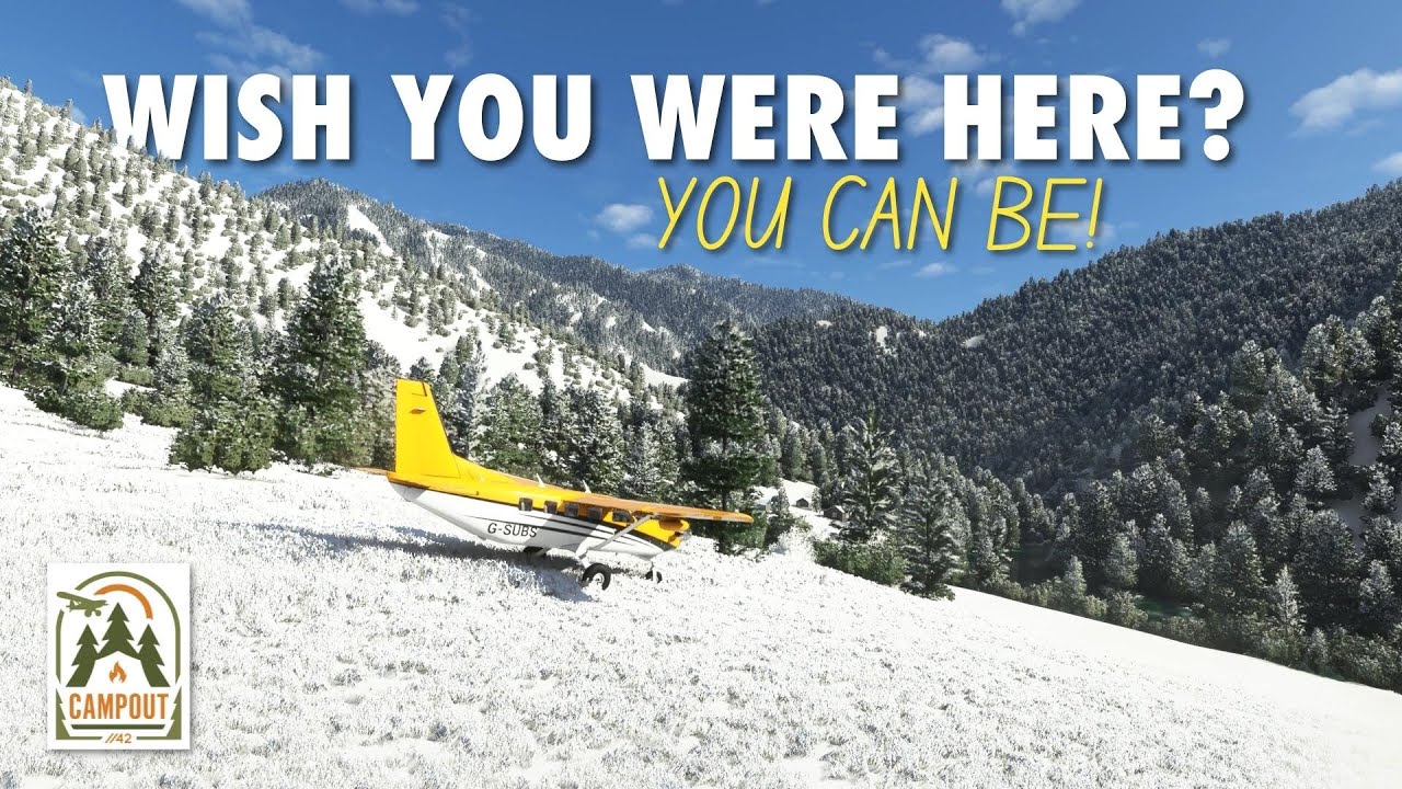 Wish you were here? Come join me! Parallel42 Campout (MSFS)