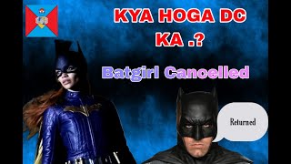 WB Cancelled Batgirl Movie | Ben Affleck as Batman | Future Of DCEU