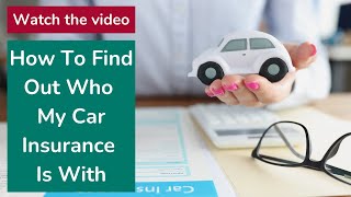 How to Find Out Who My Car Insurance Is With