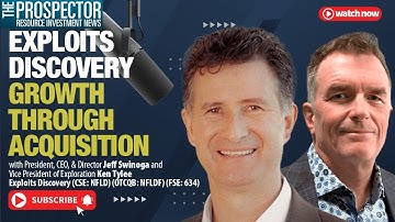 Jeff Swinoga and Ken Tylee: Exploits Discovery. Growth Through Acquisition