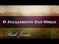 O Julgamento das Obras - Paulo Junior