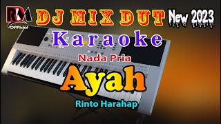 Ayah - Rinto Harahap || Karaoke Nada Pria Dj Remix Dut Orgen Tunggal By RDM 