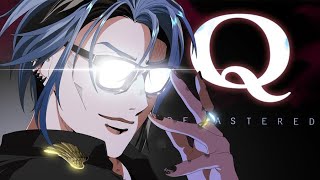 i'm gonna make you Qum 【Q REMASTERED】