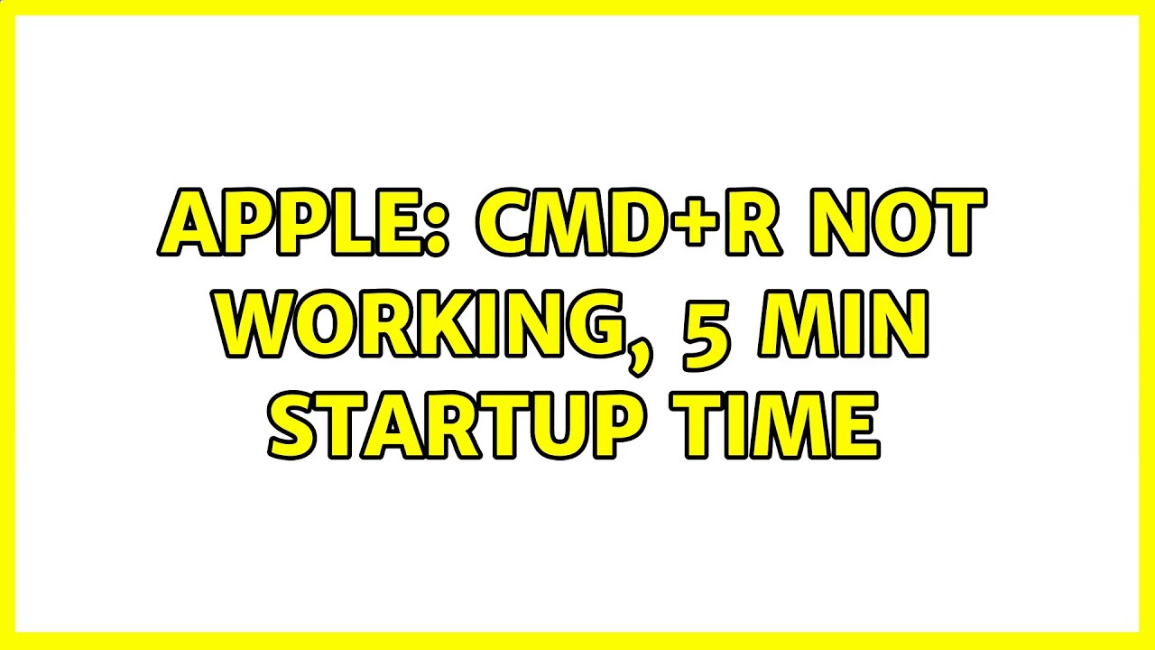 Apple Cmd R Not Working 5 Min Startup Time YouTube apple-cmd-r-not-working-5-min-startup-time-youtube