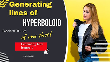 Generating lines of hyperboloid of one sheet| Lecture 1| Solid geometry
