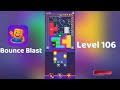 Bounce Blast Level 106 Walkthrough 🧩💥 | Satisfying Bounce Puzzle Game | Solutionguruji