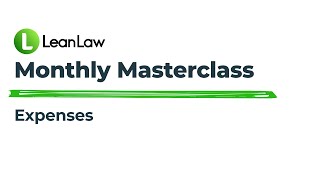 LeanLaw Masterclass May 2022: Deep Dive on Expenses with Fred Willerup & Chase Sullivan