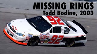 Missing Rings: Todd Bodine 2003