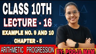 Class 10th | Lecture -16 | Example no. 9 And 10 | Chapter -5 | Arithmetic Progression