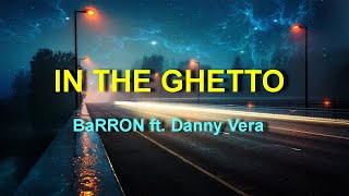Barron - In The Ghetto Ft. Danny Vera