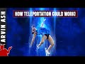 How teleportation could work: Star Trek transporter - how to make one!