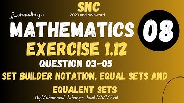 8th Class SNC Math || Exercise 1.12 || Question 03 and 05 Set Builder Notation and types of Sets