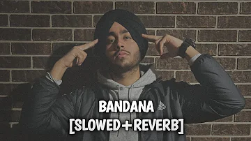 Shubh - Bandana (Slowed+Reberb) |Hood vich ban ke bandana firde |Saadi jindagi ae kaali #shubh