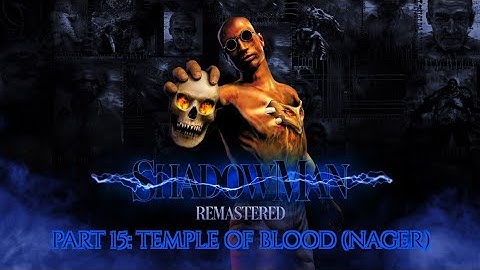 Shadowman Remastered Part 15: Temple of Blood (Nager)