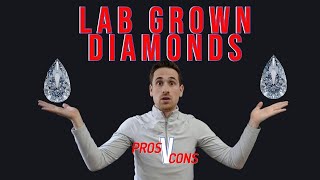 Are LAB GROWN DIAMONDS really worth the hype?  Whats the PROS and CONS?