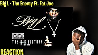 SPOKE FACTS! First Time HEARING | Big L - The Enemy Ft. Fat Joe REACTION!
