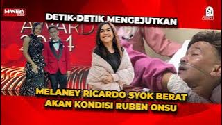 SYOK‼️MELANEY RICARDO BEBERKAN KONDISI RUBEN ONSU SEBELUM JATUH SAKIT