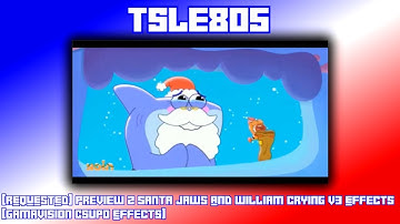 [REQUESTED] Preview 2 Santa Jaws And William Crying V3 Effects [Gamavision Csupo Effects]