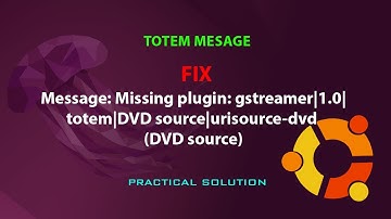 UBUNTU FIX: Message: Missing plugin: gstreamer|1.0|totem|DVD source|urisource-dvd (DVD source)
