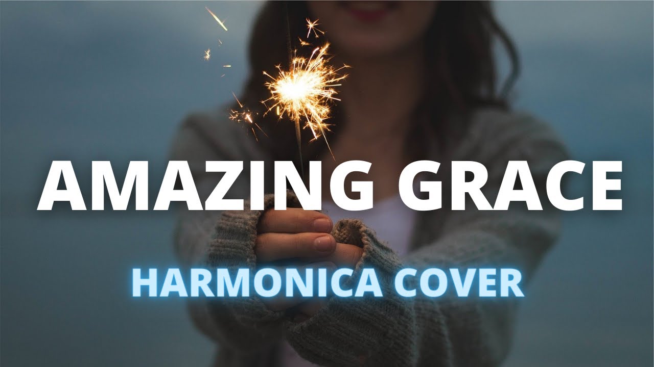 Amazing Grace Harmonica Cover YouTube