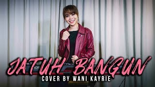 Jatuh Bangun - Haqiem Rusli feat Aman Ra (Cover by Wani Kayrie) chords