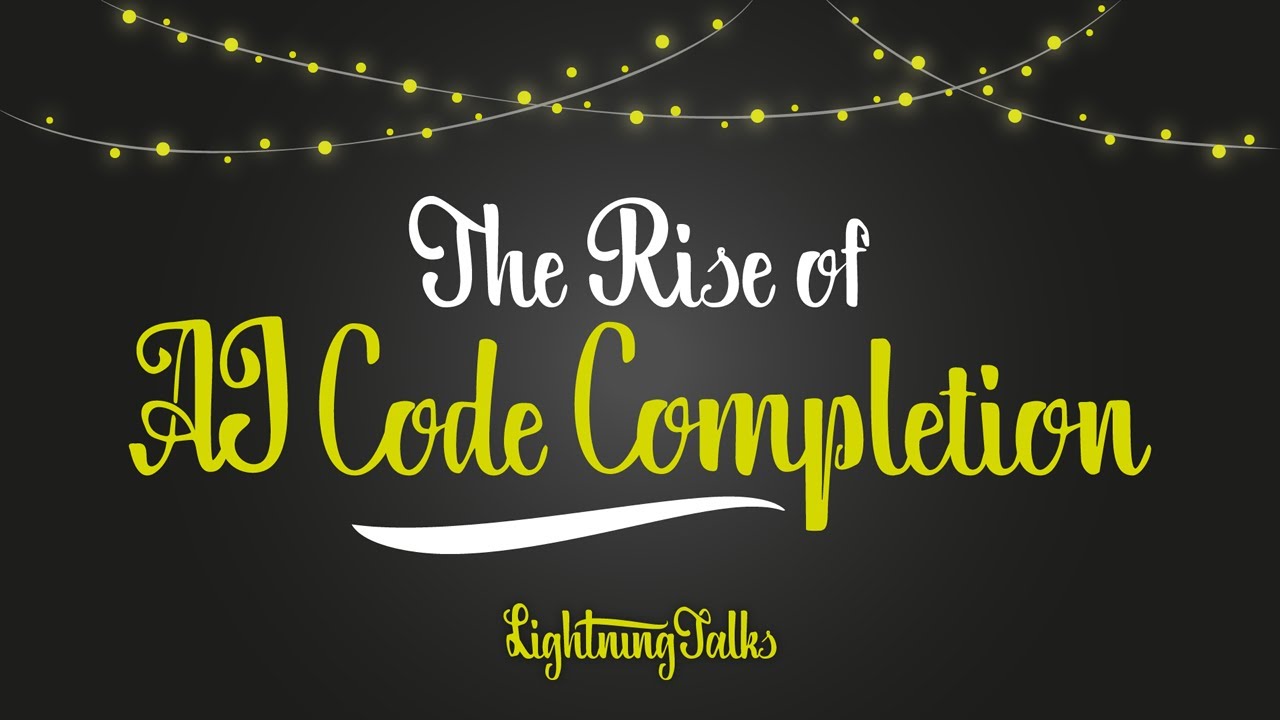 LightningTalk: The Rise of AI Code Completion - YouTube