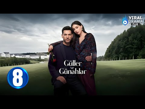 حصريااا الحلقة 8 من المسلسل التركي ورود و ذنوب مدبلج  