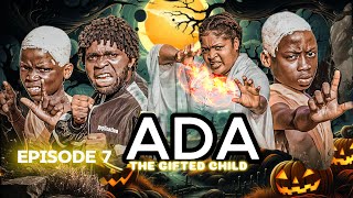 ADA THE GIFTED CHILD | EPISODE 7 |