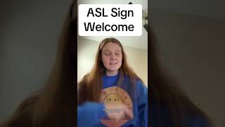 Learn How To Sign "Welcome" in ASL for Beginners | American Sign Language #shorts Learn How To Sign The Word Welcome