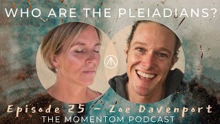 Understanding The Pleiadians & Our Interdimensional Guides | Zoe Davenport | Momentom Podcast