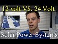 12 volts VS. 24 volts for Off-grid Solar Power Systems