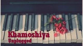 Khamoshiya Unplugged