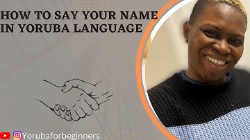 HOW TO SAY YOUR NAME IN YORUBA LANGUAGE  @yorubaforbeginners