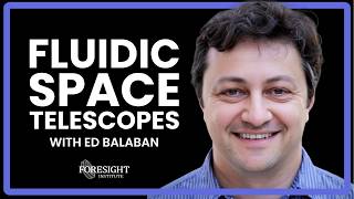 Ed Balaban | FLUTE (Fluidic Telescope): From Puddles to Giant Space Observatories