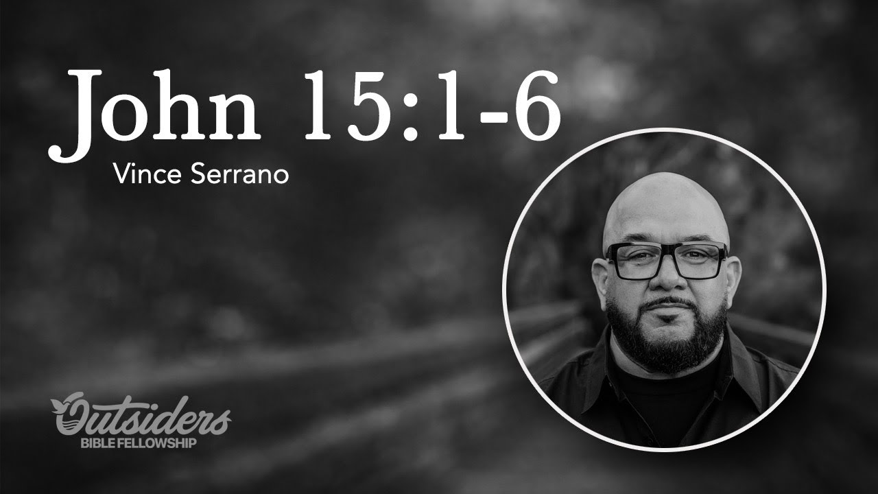 John 15:1-6 | Vince Serrano