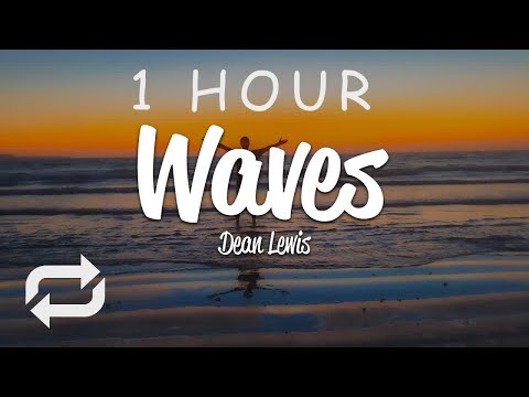 [1 HOUR 🕐 ] Dean Lewis - Waves (Lyrics)