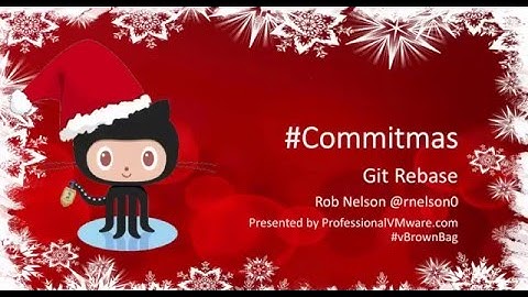 #Commitmas Follow-Up Git Rebase with Rob Nelson (@rnelson0)